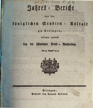 Jahresbericht von der Königlichen Studien-Anstalt zu Dilingen, 1813