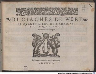 DI GIACHES DE WERT IL QVARTO LIBRO DE MADRIGALI A CINQVE VOCI