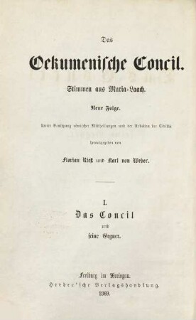 Das Oekumenische Concil : Stimmen aus Maria-Laach. Neue Folge, 1. Das Concil und seine Gegner