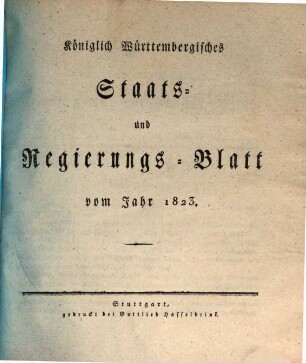 Königlich-Württembergisches Staats- und Regierungsblatt : vom Jahr ... 1823