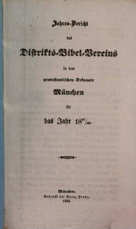 Jahresbericht des Districts-Bibel-Vereins in dem Protestantischen Dekanate München, 1847/48