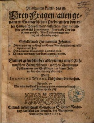 Praedicanten Latein, das ist: Drey Fragen, allen genanten Euangelischen Predicanten von vilen Catholischen offtmals auffgeben ...
