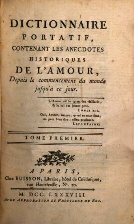 Dictionnaire Portatif, Contenant Les Anecdotes Historiques De L'Amour : Depuis le commencement du monde jusq'à ce jour, 1
