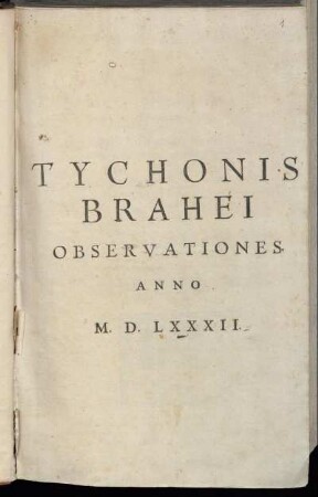 Sylloge Ferdinandea, Sive Collectanea Historiae Caelestis. Ex Comm. Mss. Obss. Tichonis Brahei Ab Anno 1582. ad Annum 1601.