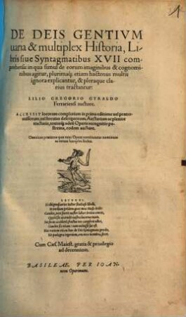 De deis gentium varia & multiplex historia, libris sive syntagmatibus XVII comprehensa, in qua simul de eorum imaginibus & cognominibus agitur ...