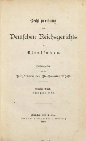Rechtsprechung des Deutschen Reichsgerichts in Strafsachen. 4. 1882