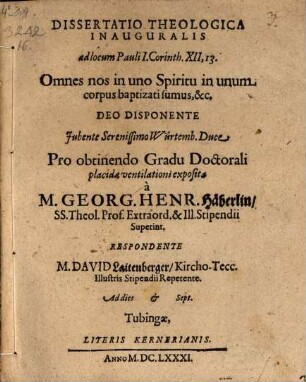 Diss. theol. inaug. ad locum Pauli I. Corinth. XII, 13. Omnes nos in uno Spiritu in unum corpus baptizati sumus, &c.