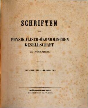Schriften der Physikalisch-Ökonomischen Gesellschaft zu Königsberg in Preußen. 15. 1874