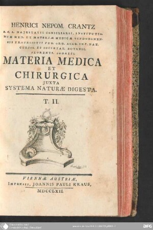 2 (1762): Henrici Joa. Nepom. Crantz Materiae medicae et chirurgicae juxta Systema Naturae digesta