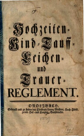 Hochzeiten- Kind- Tauff- Leichen- und Trauer-Reglement