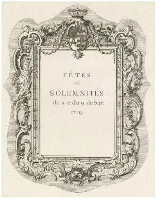 Kleines Titelblatt: Fêtes et solemnités du 8. et du 9. de Sept: 1719