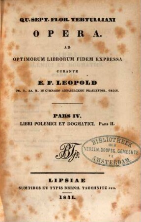 Qu. Sept. Flor. Tertulliani Opera, 4. Libri polemici et dogmatici ; Pars 2