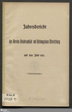 1912: Jahresbericht des Vereins Brüderanstalt mit Rettungshaus Moritzburg : auf das Jahr ...