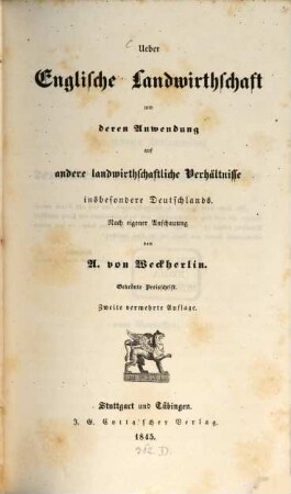 Über englische Landwirthschaft und deren Anwendung auf andere landwirthschaftliche Verhältnisse insbesondere Deutschlands : Nach eigener Anschauung