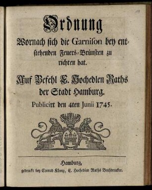 Ordnung Wornach sich die Garnison bey entstehenden Feuers-Brünsten zu richten hat