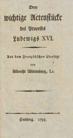 Drey wichtige Actenstücke des Processes Ludewigs XVI