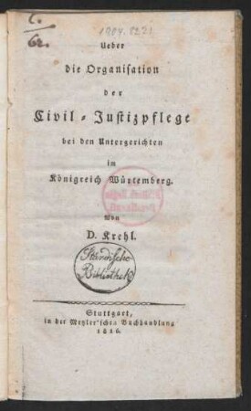 Ueber die Organisation der Civil-Justizpflege bei den Untergerichten im Königreich Würtemberg