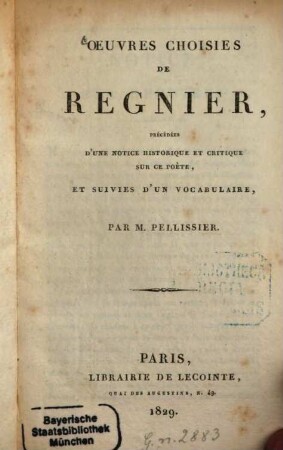 Oeuvres choisies de Regnier : précédées d'une notice historique et critique sur ce poète, et suivies d'un vocabulaire