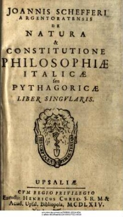 Joannis Schefferi Argentoratensis De Natura & Constitutione Philosophiæ Italicæ seu Pythagoricæ Liber Singvlaris