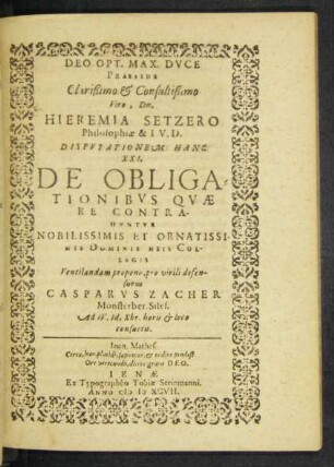 Deo Opt. Max. Duce Praeside ... Viro, Dn. Hieremia Setzero Philosophiae & I. V. D. Disputationem Hanc XXI. De Obligationibus Quae Re Contrahuntur ...