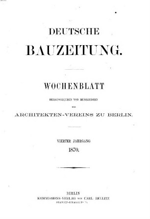 Deutsche Bauzeitung  : DBZ ; Zeitschrift für nationale Baugestaltung. 4, 4. 1870