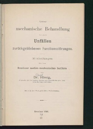 Ueber mechanische Behandlung der nach Unfällen zurückgebliebenen Functionsstörungen : Mittheilungen aus dem Breslauer medico-mechanischen Institute