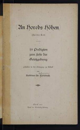 An Horebs Höhen : 10 Predigten zum Feste der Gesetzgebung ; gehalten in der Synagogue zu Lübeck / von Carlebach