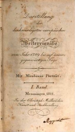 Darstellung der denkwürdigsten europäischen Weltereignisse vom Jahr 1789 bis auf unsere gegenwärtigen Tage. 1, Mit Mirabeau's Porträt