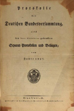 Protokolle der Deutschen Bundesversammlung. [12.] 1827 = Sitz. 1 - 25 = 25. Jan. - 29. Aug.