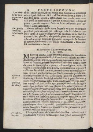 Cap. XIII. Si leva contro il Santo persecutione