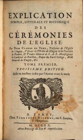 Explication Simple, Litterale Et Historique Des Cérémonies De L'Eglise. 1