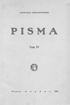 Pisma : Pierwsze Zbiorowe wydanie dzieł treści filozoficznej i społecznej, Tom 4.