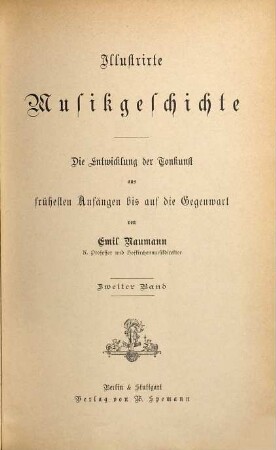 Illustrirte Musikgeschichte : die Entwicklung der Tonkunst aus frühesten Anfängen bis auf die Gegenwart, 2