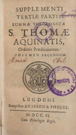 3,Suppl,2: Summa Totius Theologiæ S. Thomæ Aquinatis, Doctoris Angelici Ordinis Prædicatorum