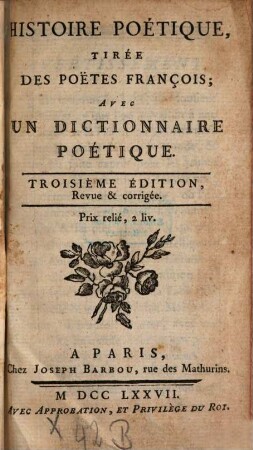 Histoire poetique : tirée des poetes françois ; avec un dictionaire poetique