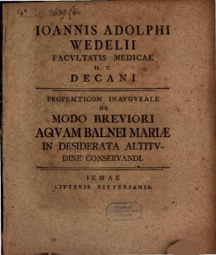 Prop. inaug. de modo breviori aquam Balnei Mariae in desiderata altitudine conservandi