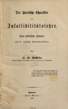 Der häretische Charakter der Infallibilitätslehre : Eine katholische Antwort auf die römische Exkommunikation