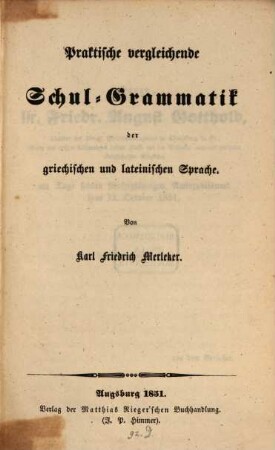 Praktische vergleichende Schul-Grammatik der griechischen und lateinischen Sprache