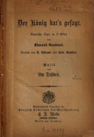 Der König hat's gesagt : komische Oper in 3 Akten