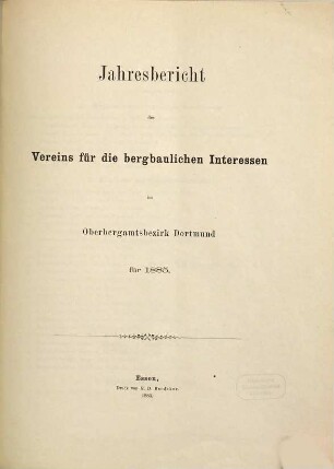 Jahresbericht des Vereins für die Bergbaulichen Interessen im Oberbergamtsbezirk Dortmund. 1885 (1886)