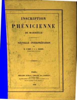 Inscription Phénicienne de Marseille : Nouvelle interprétation. [Mit einer Inschrifttafel]
