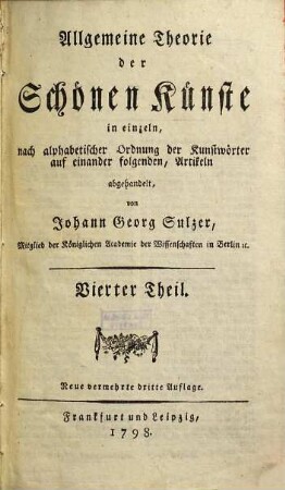 Allgemeine Theorie der Schönen Künste : in einzeln, nach alphabetischer Ordnung der Kunstwörter auf einander folgenden, Artikeln abgehandelt, 4. [R - Zwi]