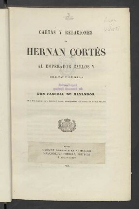 Cartas y relaciones de Hernán Cortés al emperador Carlos V.