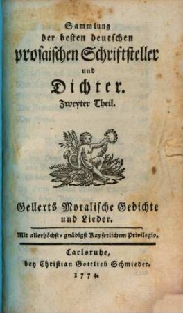 Gellerts sämmtliche Schriften, Zweyter Theil. Gellerts Moralische Gedichte und Lieder