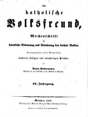 Der katholische Volksfreund : Wochenschrift für häusliche Erbauung und Belehrung des katholischen Volkes. 4. 1854