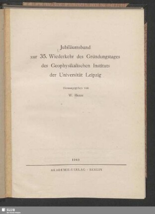 Jubiläumsband zur 35. Wiederkehr des Gründungstages des Geophysikalischen Instituts der Universität Leipzig