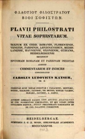 Phlauiu Philostratu Bioi sophistōn : textum ex codd. Romanis, Florentinibus, Venetis, Parisinis, Londinensibus, Mediolanensi, Havniensi, Oxoniensi, Gudiano, Heidelbergensi = Flavii Philostrati Vitae sophistarum