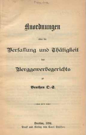 Anordnungen über die Verfassung und Thätigkeit des Berggewerbegerichts zu Beuthen O.-S.
