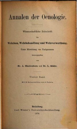 Annalen der Oenologie : wiss. Zeitschr. für Weinbau, Weinbehandlung u. Weinverwertung. 4, 4. 1874