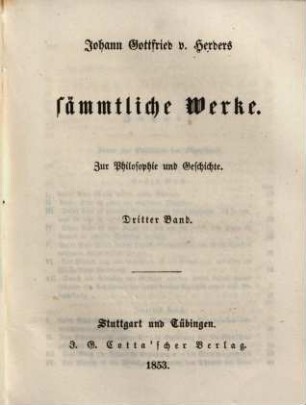 Johann Gottfried v. Herders sämmtliche Werke : in vierzig Bänden. 28, Zur Philosophie und Geschichte ; 3. Bd.